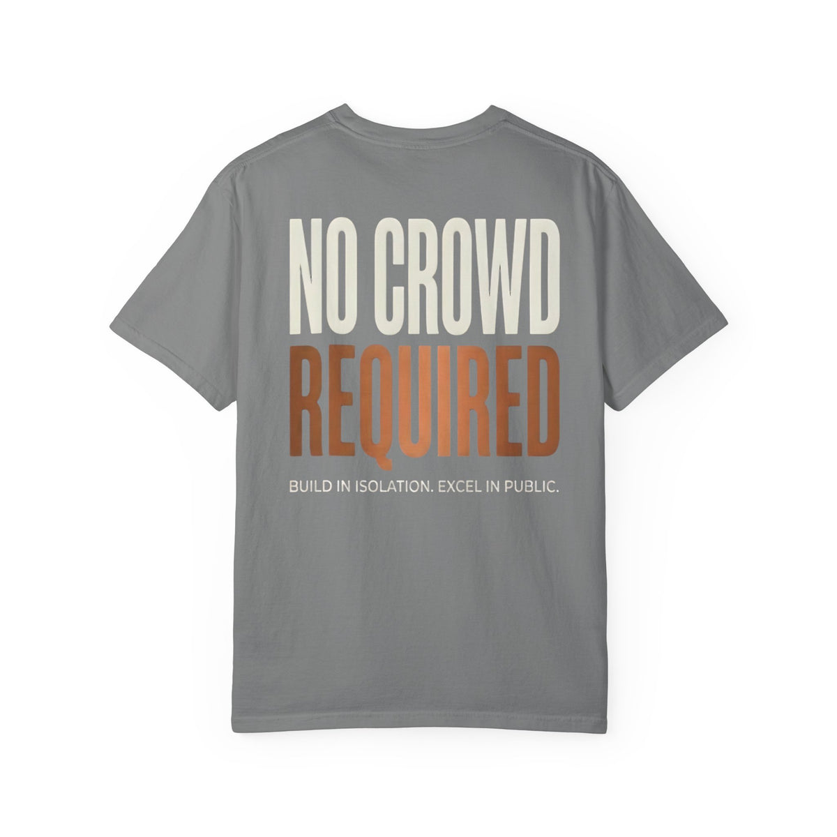 No Crowd Required Tee