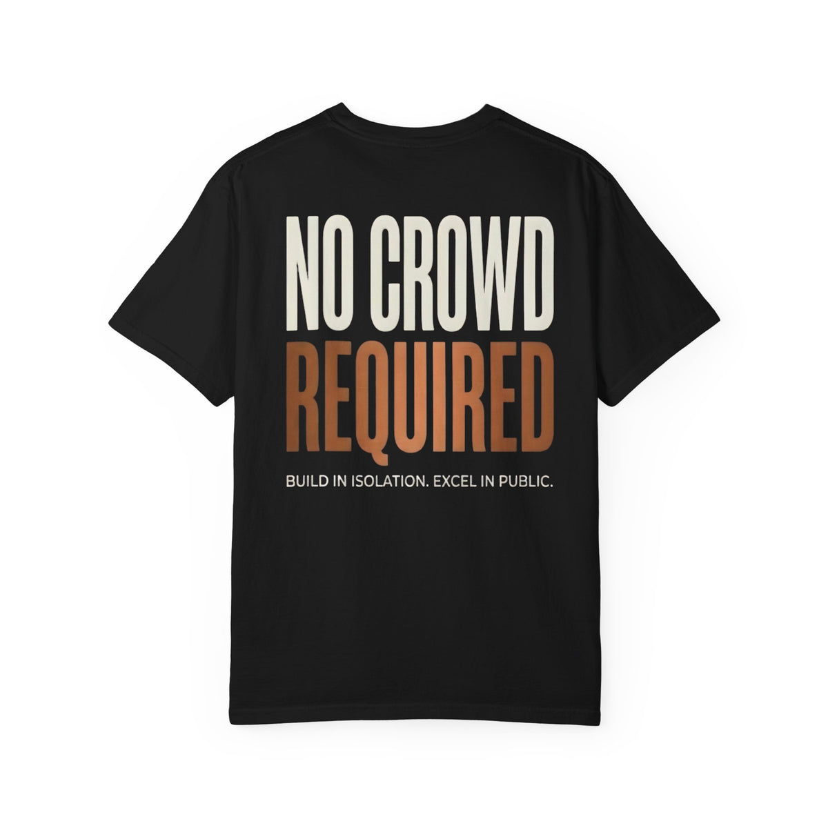 No Crowd Required Tee