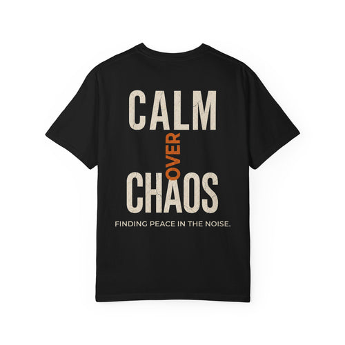Calmn Over Chaos Tee