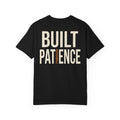 Built Through Patience Tee