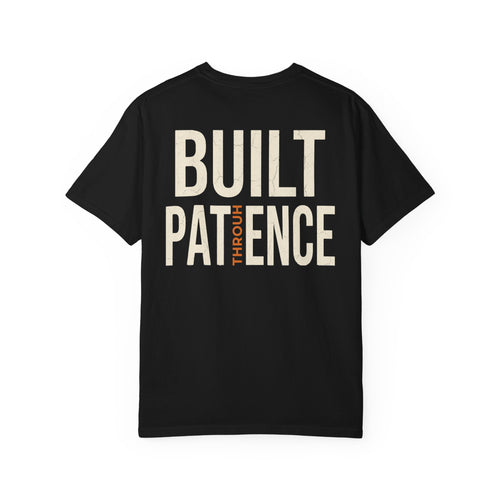 Built Through Patience Tee