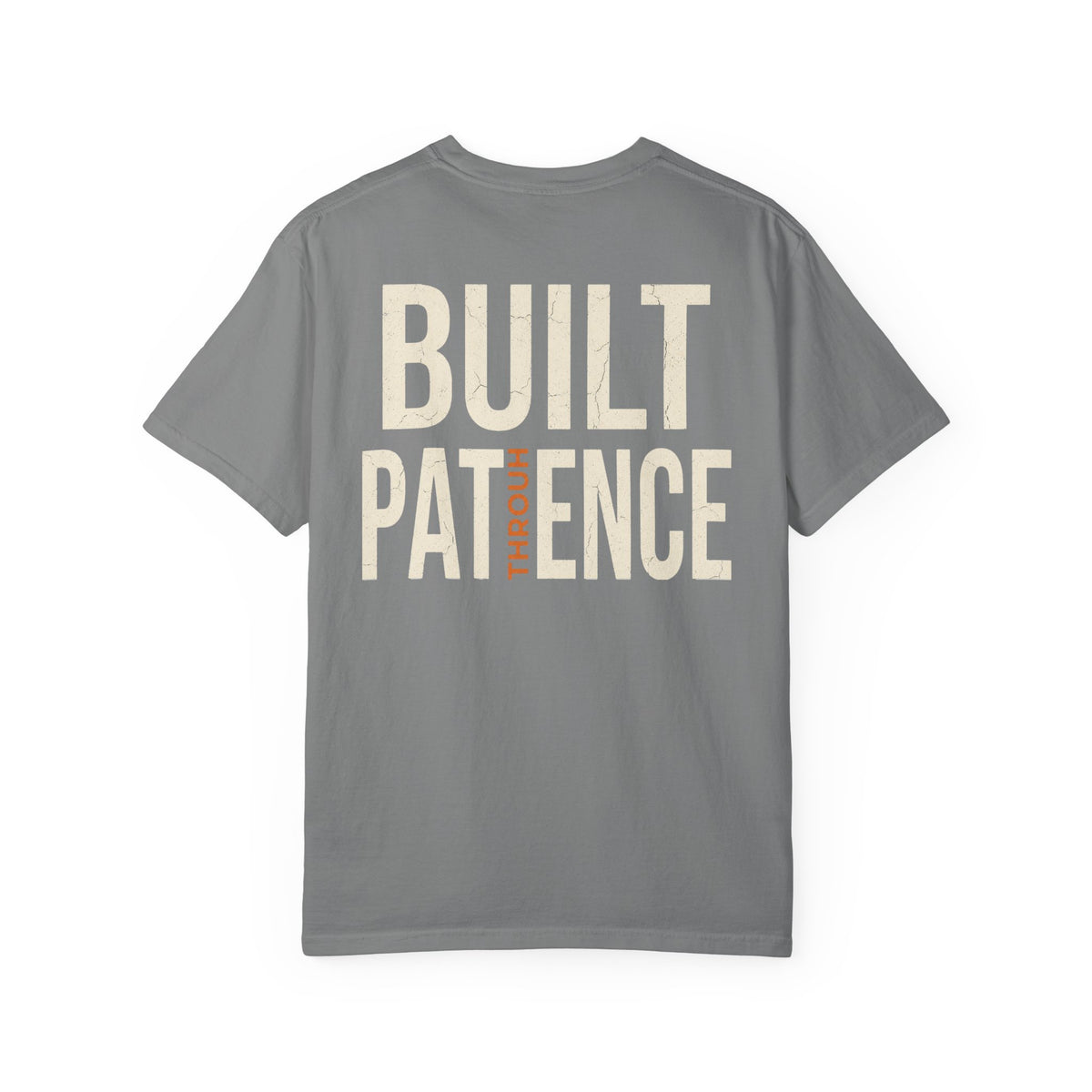 Built Through Patience Tee