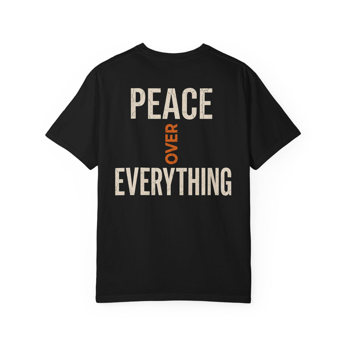 Peace Over Everything Tee