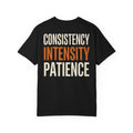 Consistency • Intensity • Patience Tee