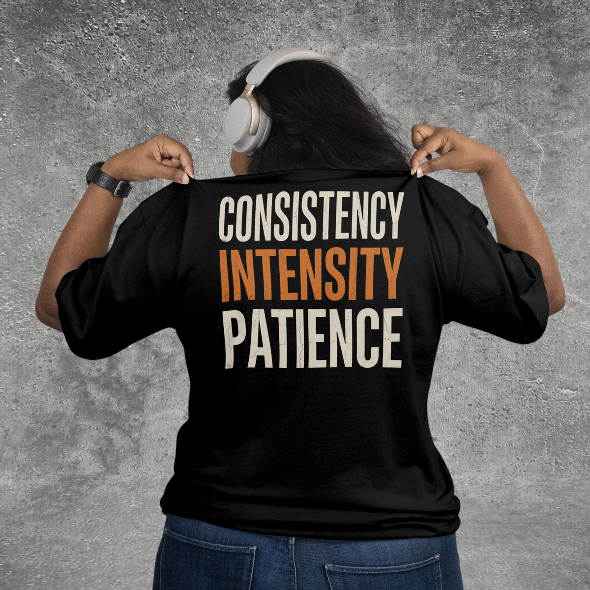 Consistency • Intensity • Patience Tee