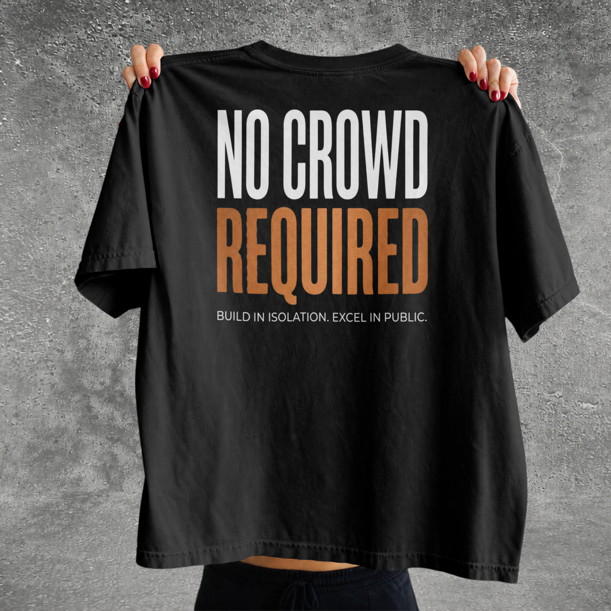 No Crowd Required Tee