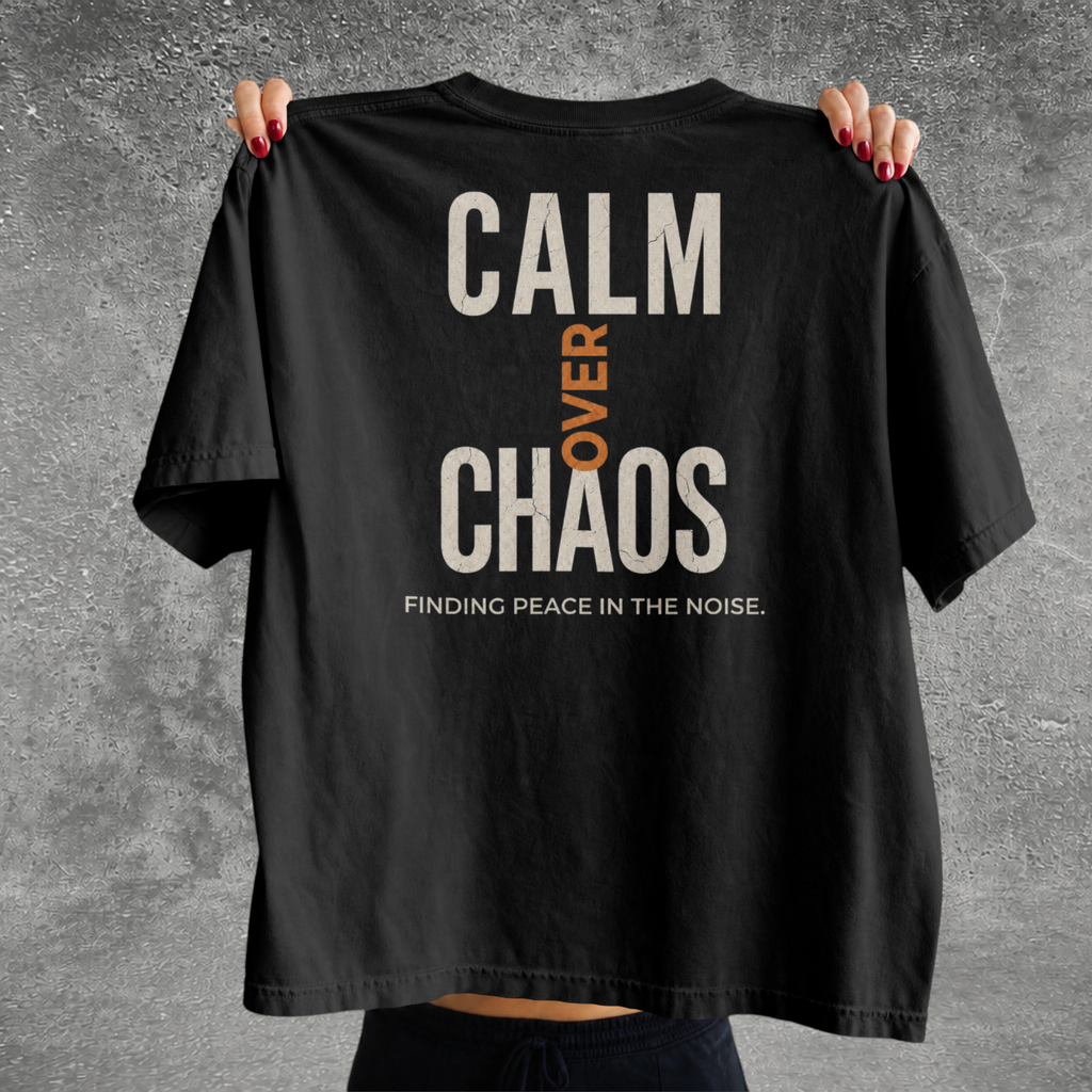 Calmn Over Chaos Tee