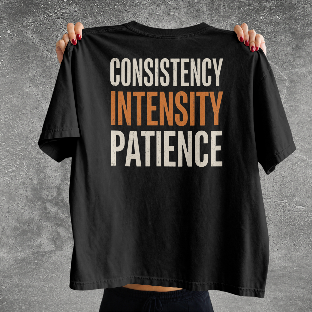 Consistency • Intensity • Patience Tee