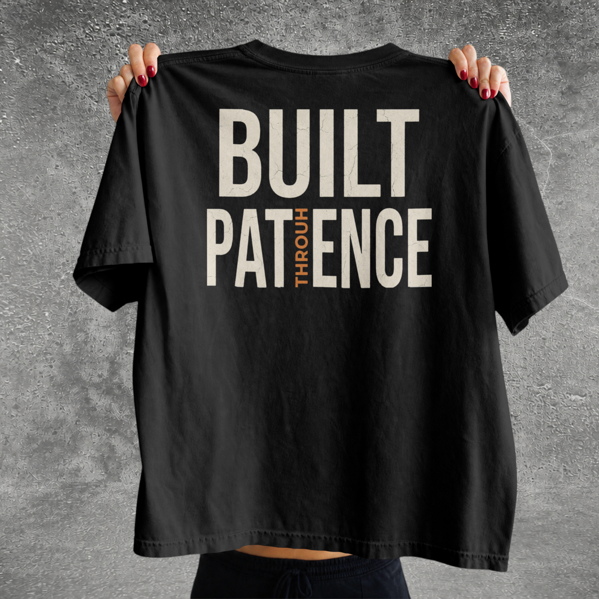 Built Through Patience Tee